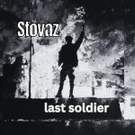 Artwork for the Song, Last Soldier by Stovaz